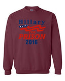 Hillary For Prison 2016 President Election Politics DT Crewneck Sweatshirt