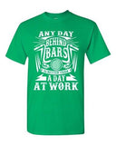 Any Day Behind Bars Is Better Than A Day At Work Funny DT Adult T-Shirt Tee