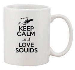 Keep Calm And Love Squids Fish Ocean Animal Lover Funny Ceramic White Coffee Mug