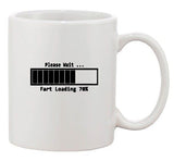 Please Wait Fart Loading 70% Funny Humor Ceramic White Coffee Mug