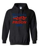 Hillary For Prison 2016 President Election Politics Support DT Sweatshirt Hoodie