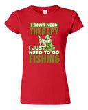 Junior I Don't Need Therapy I Just Need To Go Fishing Fish Funny DT T-Shirt Tee