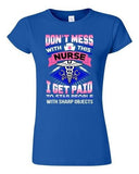 Junior Don't Mess With This Nurse I Get Paid To Stab People Funny DT T-Shirt Tee