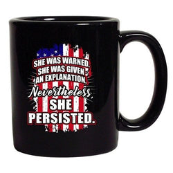 She Was Warned Nevertheless She Persisted Support Flag DT Black Coffee 11 Oz Mug