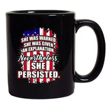 She Was Warned Nevertheless She Persisted Support Flag DT Black Coffee 11 Oz Mug