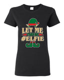 Ladies Let Me Take An Elfie Selfie Elf Ugly Christmas Funny DT T-Shirt Tee