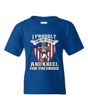 I Proudly Stand For The Flag And Kneel For The Cross DT Youth T-Shirt Tee