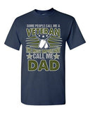 People Call Me Veteran The Most Important Call Me Dad Gift DT Adult T-Shirts Tee