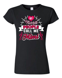 Junior My Favorite People Call Me Mimi Mama Mother Mom Family Funny T-Shirt Tee