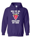 Believe Me You Can Swallow My Seed Watermelon Funny DT Sweatshirt Hoodie
