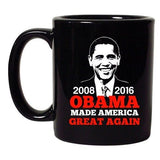 President Barack Obama Made America Great Again USA DT Black Coffee 11 Oz Mug