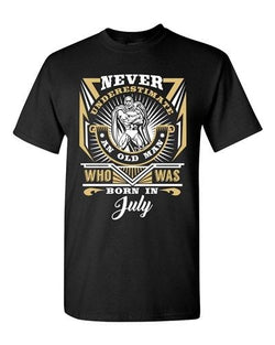 Never Underestimate Who Was Born In July Old Man Funny DT Adult T-Shirt Tee