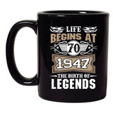 Life Begins At 70 1947 The Birth Of Legends Myth Funny DT Coffee 11 Oz Black Mug