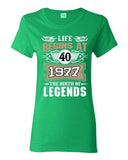 Ladies Life Begins At 40 1977 The Birth Of Legends Myth Funny DT T-Shirt Tee