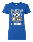 Ladies Life Begins At 40 1977 The Birth Of Legends Myth Funny DT T-Shirt Tee