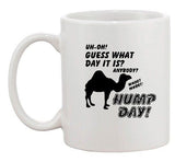 Guess What Day It Is? Anybody? Camel Hump Day Funny Ceramic White Coffee Mug