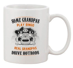 Some Grandpas Play Bingo Real Grandpas Drive Hotrods Funny DT Coffee 11 Oz Mug