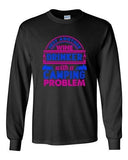 Long Sleeve Adult T-Shirt Just Another Wine Drinker Camping Problem Camp Funny D