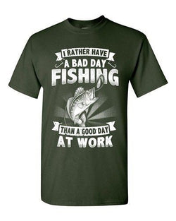 I Rather Have A Bad Day Fishing Than A Good Day At Work Adult DT T-Shirt Tee