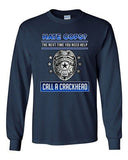Long Sleeve Adult T-Shirt Hate Cops? Next Time You Need Help Call A Crackhead DT