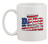 Great Dads Get Promoted To Grandpas American Flag DT White Coffee 11 Oz Mug