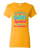 Ladies I'm Blessed By God Spoiled By My Husband Funny Wife DT T-Shirt Tee
