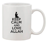 Keep Calm And Love Allah God Muslim Islam Pray Mosque Ceramic White Coffee Mug