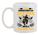 Never Underestimate An Old Man With A Motorcycle Funny DT White Coffee 11 Oz Mug