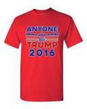 Anyone But Trump 2016 Election Campaign President Support DT Adult T-Shirts Tee