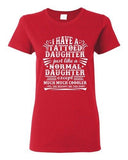 Ladies I Have A Tattooed Daughter Just Like Normal Daughter Funny DT T-Shirt Tee