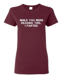 Ladies While You Were Reading This ... I Farted Fart Joke Funny DT T-Shirt Tee