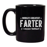 World's Greatest Farter I Mean Father Funny DT Black Coffee 11 Oz Mug