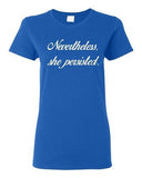 Ladies Nevertheless, She Persisted Women Senator Persists Support T-Shirt Tee