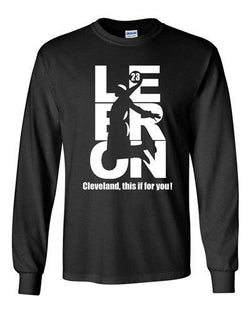 Long Sleeve This Is For You Lebron 23 Cleveland King Sports Basketball Ball DT
