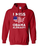 I Miss President Barack Obama Already USA Political Funny DT Sweatshirt Hoodie