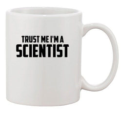 Trust Me I'm A Scientist Science Chemistry Funny Humor Ceramic White Coffee Mug