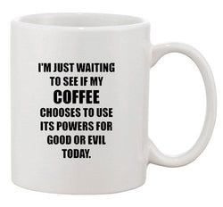 I'm Just Waiting To See If My Coffee Powers Funny Humor Ceramic White Coffee Mug