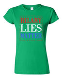 Junior Hillary Lies Matter President Election Political Campaign DT T-Shirt Tee