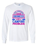 Long Sleeve Adult T-Shirt Just Another Wine Drinker Camping Problem Camp Funny D