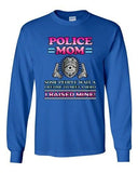 Long Sleeve Adult T-Shirt Police Mom Some People Wait A Hero I Raised Mine DT