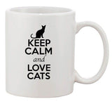 Keep Calm And Love Cats Kitten Pet Animal Lover Funny Ceramic White Coffee Mug