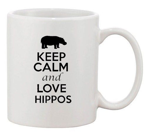 Keep Calm And Love Hippos Hippopotamus Animals Funny Ceramic White Coffee Mug