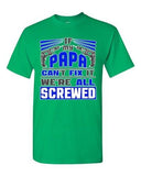 If My Papa Can't Fix It We're All Screwed Funny Father Gift DT Adult T-Shirts Te