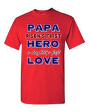 Papa A Sons First Hero A Daughters First Love Father Gift DT Adult T-Shirts Tee