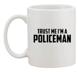 Trust Me I'm A Policeman Police Cop Law Funny Humor Ceramic White Coffee Mug
