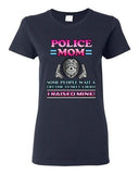 Ladies Police Mom Some People Wait A Hero I Raised Mine Funny DT T-Shirt Tee