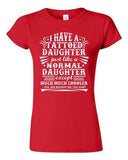 Junior I Have A Tattooed Daughter Just Like Normal Daughter Funny DT T-Shirt Tee