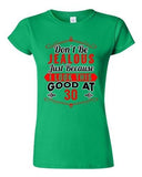 Junior Don't Be Jealous Just Because I Look This Good At 30 Funny T-Shirt Tee