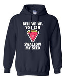 Believe Me You Can Swallow My Seed Watermelon Funny DT Sweatshirt Hoodie