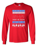 Long Sleeve Adult T-Shirt Don't Be Tachy Snowman Ugly Christmas Holiday Funny DT